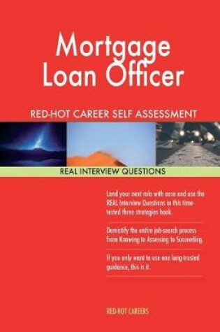 Cover of Mortgage Loan Officer Red-Hot Career Self Assessment Guide; 1184 Real Interview