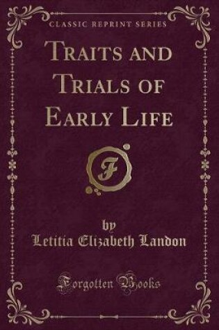 Cover of Traits and Trials of Early Life (Classic Reprint)