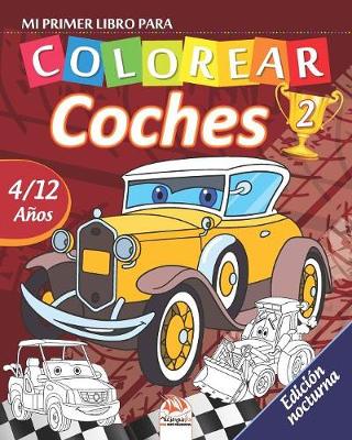 Cover of Mi primer libro para colorear - coches 2 - Edición nocturna