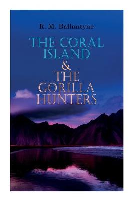 Book cover for The Coral Island & The Gorilla Hunters