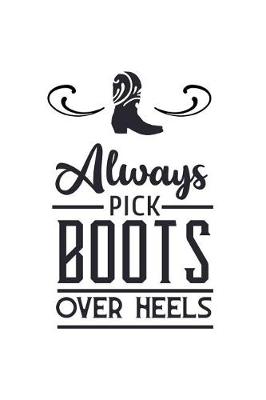Book cover for Always Pick Boots Over Heels