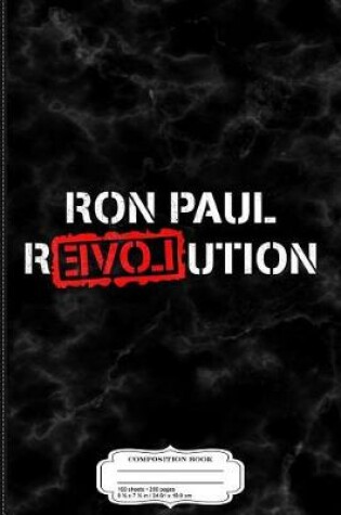 Cover of Ron Paul Revolution Composition Notebook