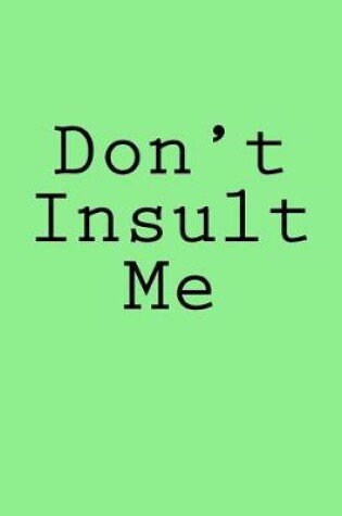 Cover of Don't Insult Me