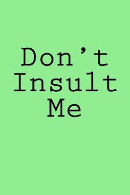 Book cover for Don't Insult Me