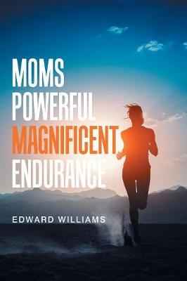 Book cover for Moms Powerful Magnificent Endurance