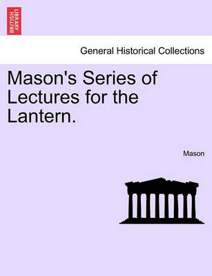 Book cover for Mason's Series of Lectures for the Lantern.