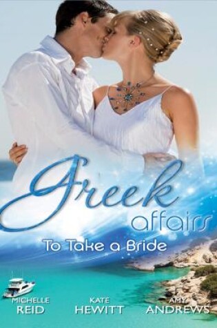 Cover of Greek Affairs: To Take A Bride