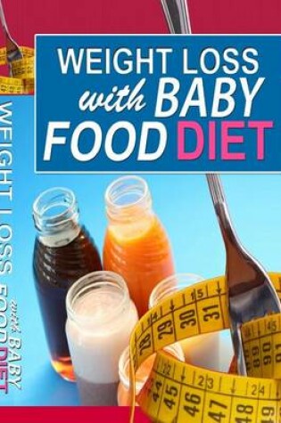 Cover of Weight Loss with Baby Food Diet