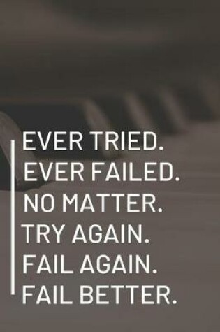 Cover of Ever Tried. Ever Failed. No Matter. Try Again. Fail Again. Fail Better.