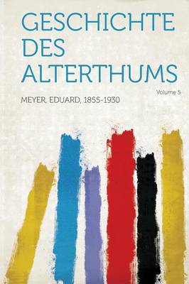 Book cover for Geschichte Des Alterthums Volume 5