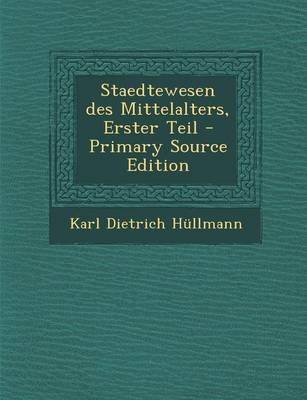 Book cover for Staedtewesen Des Mittelalters, Erster Teil - Primary Source Edition