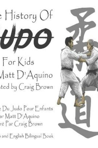 Cover of History of Judo For Kids (English French Bilingual book)