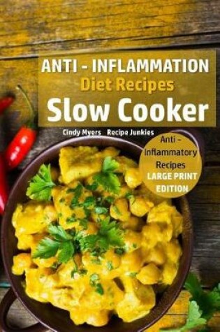 Cover of Anti - Inflammation Diet Recipes - Slow Cooker