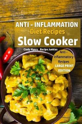 Cover of Anti - Inflammation Diet Recipes - Slow Cooker