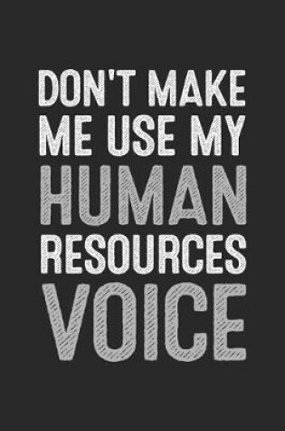 Cover of Dont Make Me Use My Human Resources Voice