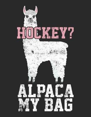 Book cover for Hockey? Alpaca My Bag