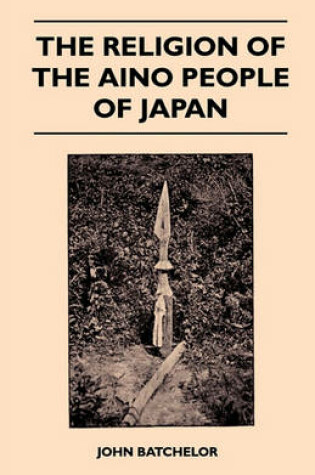 Cover of The Religion Of The Aino People Of Japan