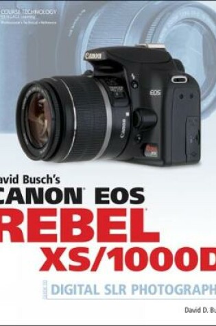 Cover of David Busch's Canon EOS Rebel XS/1000D Guide to Digital SLR Photography