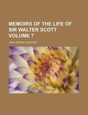 Book cover for Memoirs of the Life of Sir Walter Scott Volume 7