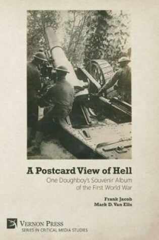 Cover of A Postcard View of Hell: One Doughboy’s Souvenir Album of the First World War