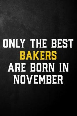 Cover of Only The Best Bakers Are Born In November