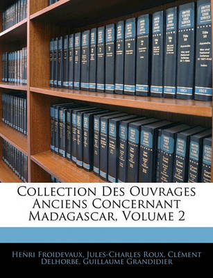 Book cover for Collection Des Ouvrages Anciens Concernant Madagascar, Volume 2