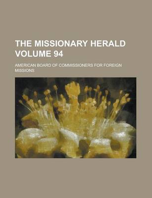 Book cover for The Missionary Herald Volume 94