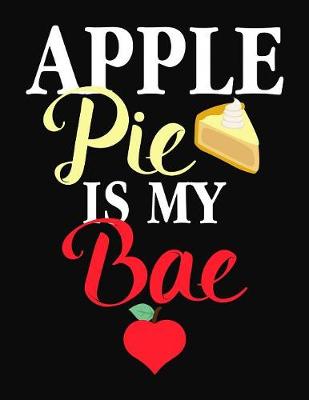 Book cover for Apple Pie Is My Bae