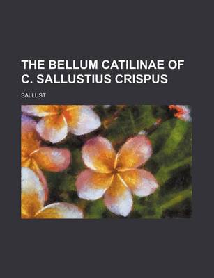 Book cover for The Bellum Catilinae of C. Sallustius Crispus