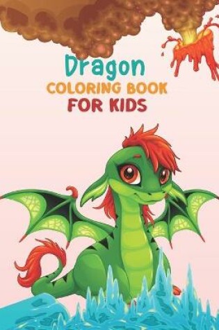 Cover of Dragon Coloring Book For Kids