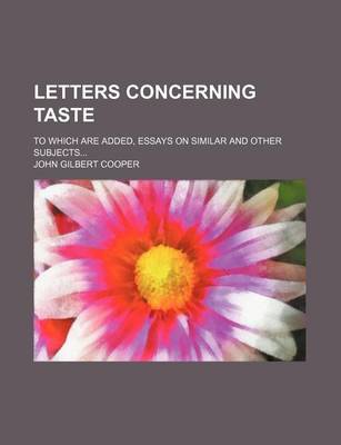 Book cover for Letters Concerning Taste; To Which Are Added, Essays on Similar and Other Subjects