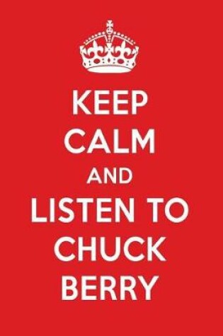 Cover of Keep Calm and Listen to Chuck Berry