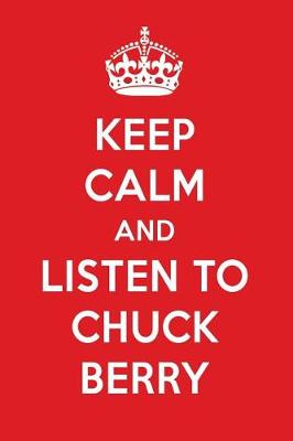 Book cover for Keep Calm and Listen to Chuck Berry