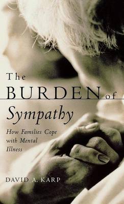 Book cover for The Burden of Sympathy: How Families Cope with Mental Illness