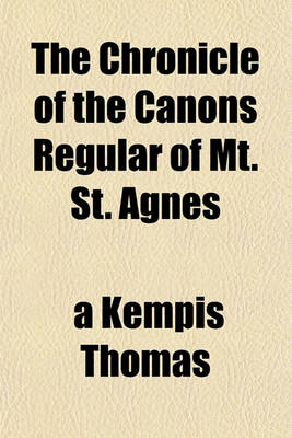 Book cover for The Chronicle of the Canons Regular of Mt. St. Agnes