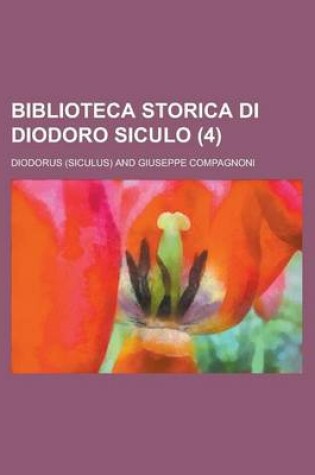 Cover of Biblioteca Storica Di Diodoro Siculo (4)