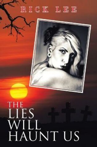 Cover of The Lies Will Haunt Us