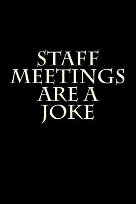 Book cover for Staff Meetings Are A Joke