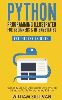 Book cover for Python Programming Illustrated For Beginners & Intermediates