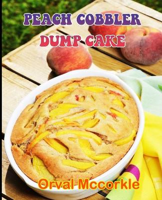 Book cover for Peach Cobbler Dump Cake