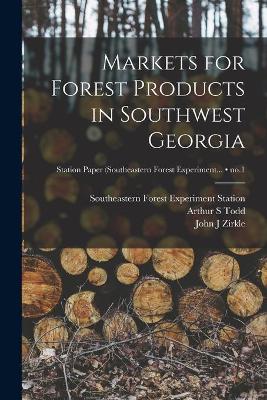 Book cover for Markets for Forest Products in Southwest Georgia; no.1