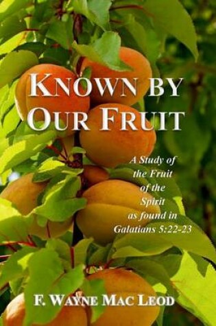 Cover of Known By Our Fruit
