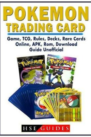 Cover of Pokemon Trading Card Game, Tcg, Rules, Decks, Rare Cards, Online, Apk, Rom, Download, Guide Unofficial