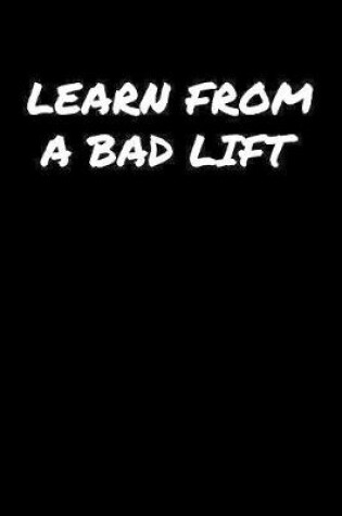 Cover of Learn From A Bad Lift