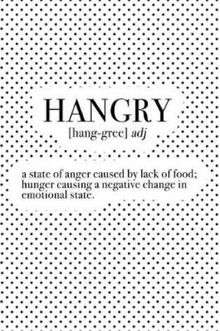 Cover of Hangry a State of Anger Caused by Lack of Food