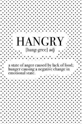 Book cover for Hangry a State of Anger Caused by Lack of Food