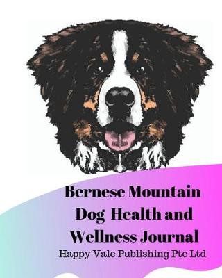 Book cover for Bernese Mountain Dog Health and Wellness Journal