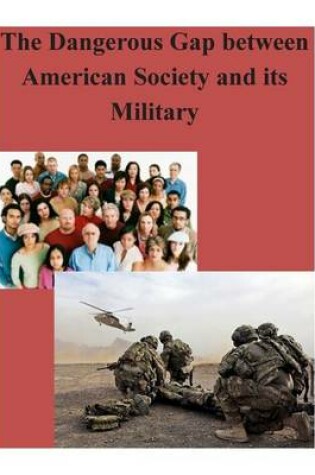 Cover of The Dangerous Gap between American Society and its Military