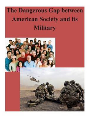 Book cover for The Dangerous Gap between American Society and its Military