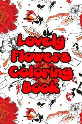 Cover of Lovely Flowers Coloring Book